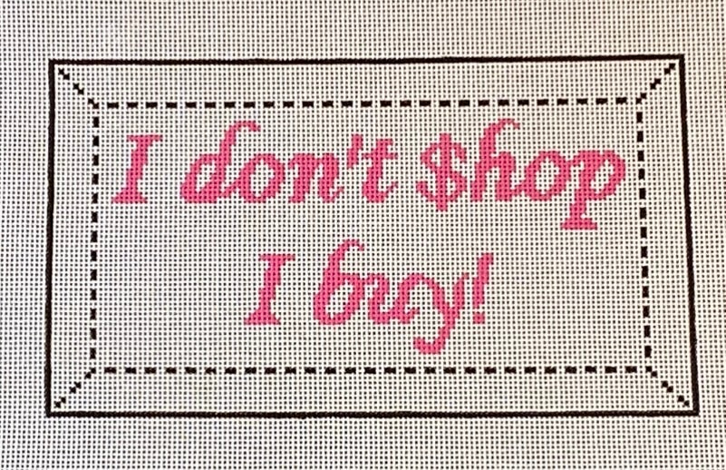 I don't Shop I buy!